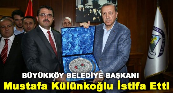 Külünko?lu istifa etti
