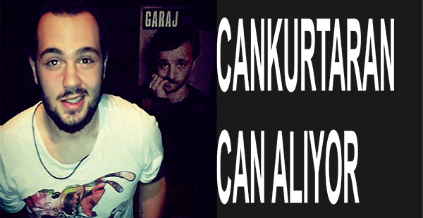 Cankurtaran can alıyor