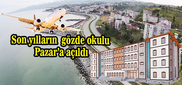 Son Yılların Gözde Okulu Pazarda Açıldı