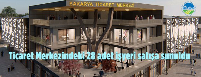 Sakarya Büyükşehir Belediyesi 28 adet işyerini satışa sundu Ana Sayfa