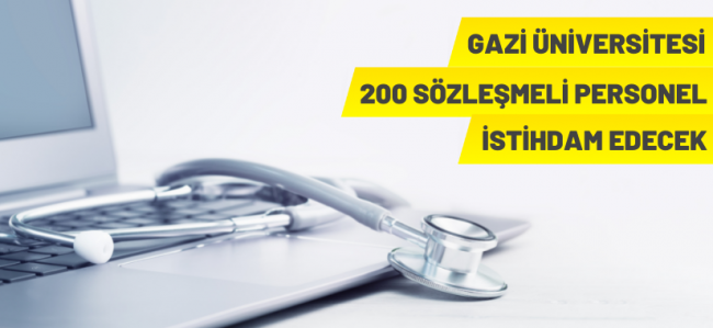 Gazi Üniversitesi 200 Sözleşmeli Personel alacak