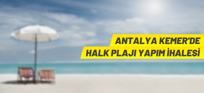 Kemer'de halk plajı yapım ihalesi