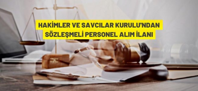 Hâkimler ve Savcılar Kurulu Sözleşmeli Personel alacak