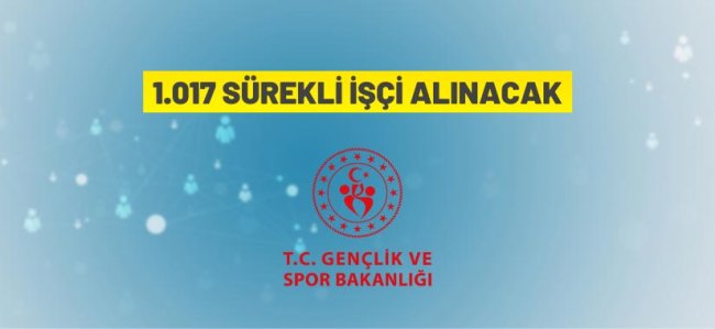 Gençlik ve Spor Bakanlığı 1.017 Sürekli İşçi alacak