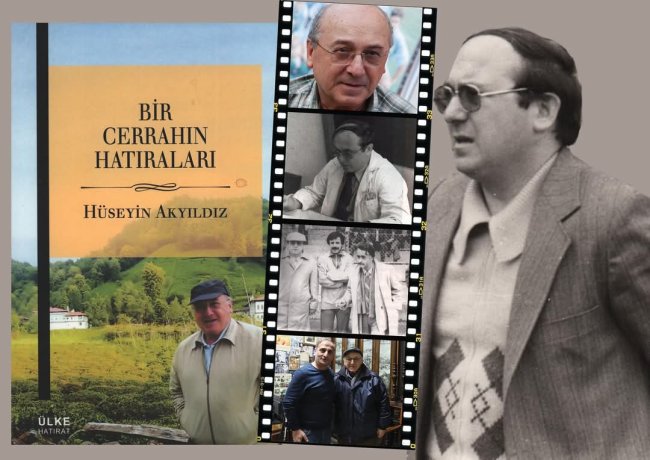 RİZELİ CERRAH HÜSEYİN AKYILDIZ’IN HATIRALARI KİTAP OLDU