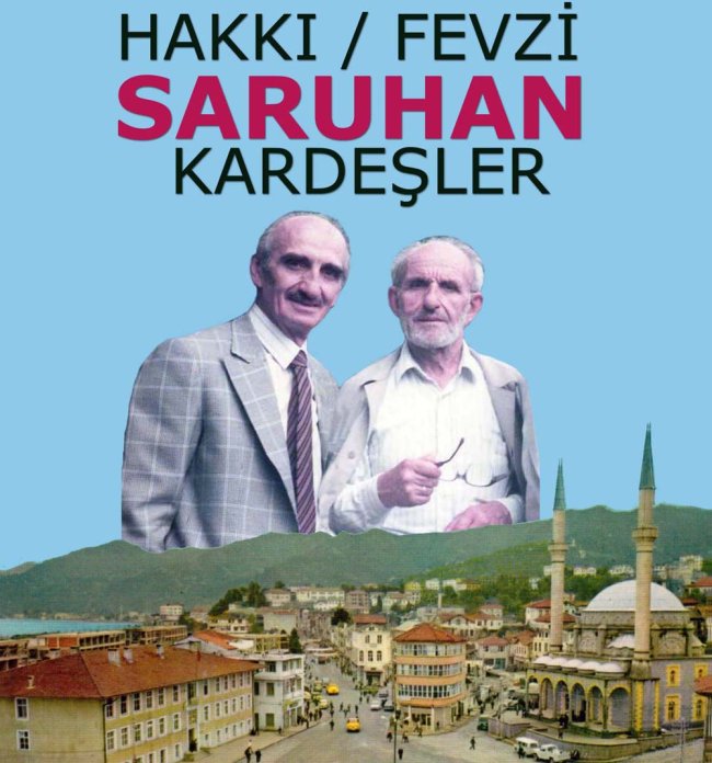 RİZE’DE İZ BIRAKTILAR: HAKKI / FEVZİ SARUHAN KARDEŞLER