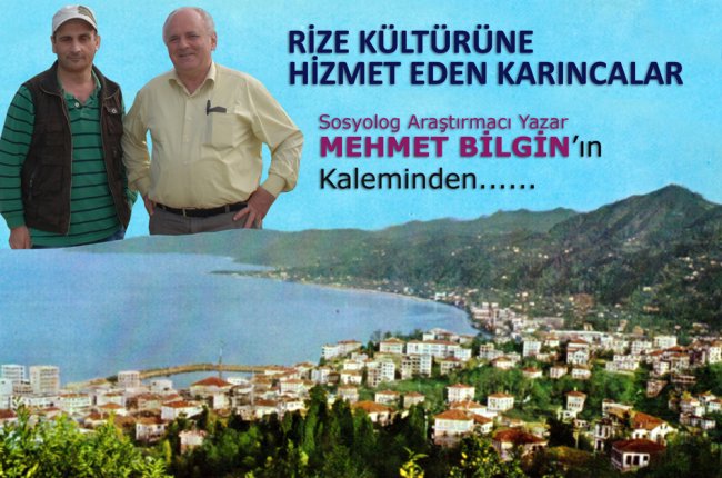 RİZE KÜLTÜRÜNE HİZMET EDEN KARINCALAR