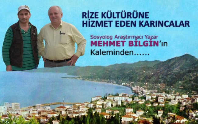 RİZE KÜLTÜRÜNE HİZMET EDEN KARINCALAR